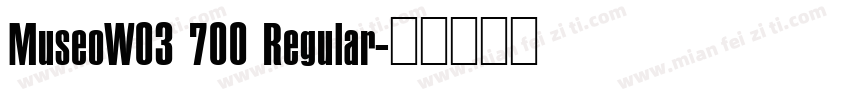 MuseoW03 700 Regular字体转换